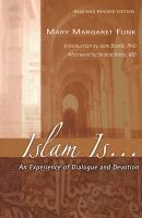 Islam Is. . . . : An Experience Of Dialogue And Devotion