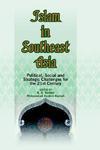 Islam In Southeast Asia: Political, Social And Strategic Challenges For The 21st Century