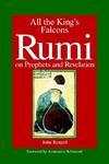 All The Kings Falcons: Rumi On Prophets And Revelation