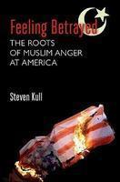 Feeling Betrayed: The Roots Of Muslim Anger At America