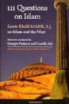 111 Questions On Islam: Samir Khalil Samir, S. J. On Islam And The West