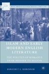 Islam And Early Modern English Literature: The Politics Of Romance From Spenser To Milton