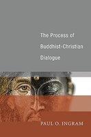 The Process Of Buddhist-Christian Dialogue