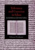 Tolerance And Coercion In Islam: Interfaith Relations In The Muslim Tradition