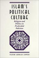 Islam's Political Culture: Religion And Politics In Predivided Pakistan