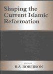 Shaping The Current Islamic Reformation