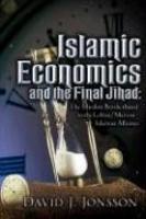 Islamic Economics And The Final Jihad: The Muslim Brotherhood To The Leftist/Marxist - Islamist Alliance