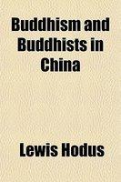 Buddhism And Buddhists In China