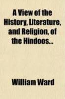 A View Of The History, Literature, And Religion, Of The Hindoos