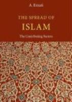 The Spread Of Islam: The Contributing Factors