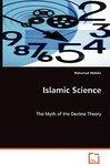 Islamic Science - The Myth Of The Decline Theory