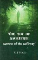 The Joy Of Sacrifice: Secrets Of The Sufi Way