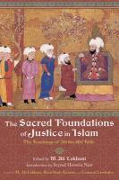 The Sacred Foundations Of Justice In Islam: The Teachings Of 'Ali Ibn Abi Talib