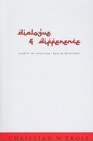 Dialogue And Difference: Clarity In Christian-Muslim Relations