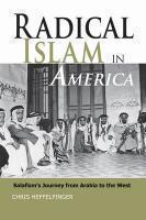 Radical Islam In America: Salafism's Journey From Arabia To The West