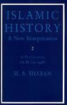 Islamic History: A New Interpretation 2 A. D. 750-1055, (A. H. 132-448)