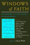 Windows Of Faith: Muslim Women's Scholarship Activism In The United States