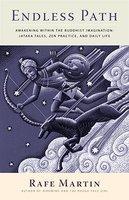 Endless Path: Awakening Within The Buddhist Imagination: Jataka Tales, Zen Practice, And Daily Life