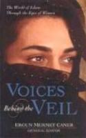 Voices Behind The Veil: The World Of Islam Through The Eyes Of Women