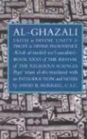 Faith In Divine Unity And Trust In Divine Providence: The Revival Of The Religious Sciences Book XXXV