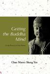 Getting The Buddha Mind: On The Practice Of Chan Retreat