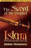 Sword Of The Prophet: Politically Incorrect Guide To Islam