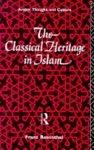 The Classical Heritage In Islam