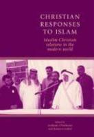 Christian Responses To Islam: Muslim-Christian Relations In The Modern World