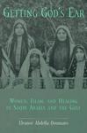 Getting God's Ear: Women, Islam, And Healing In Saudi Arabia And The Gulf