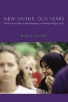 New Faiths, Old Fears: Muslims And Other Asian Immigrants In American Religious Life