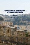 Geographical Dimensions Of Islamicjerusalem