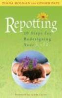 Repotting: 10 Steps For Redesigning Your Life