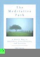 The Meditative Path: A Gentle Way To Awareness, Concentration, And Serenity