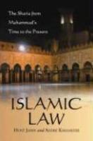 Islamic Law: The Sharia From Muhammad's Time To The Present