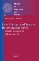 Law, Custom, And Statute In The Muslim World: Studies In Honor Of Aharon Layish