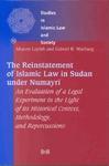 The Reinstatement Of Islamic Law In Sudan Under Numayr?: An Evaluation Of A Legal Experiment In The Light Of Its Historical Context, Methodology, And