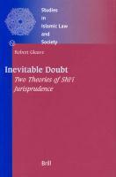 Inevitable Doubt: Two Theories Of Shi'i Jurisprudence