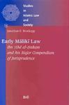 Early M?lik? Law: Ibn 'Abd Al-?Akam And His Major Compendium Of Jurisprudence