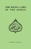 The Social Laws Of The Qoran: Considered And Compared With Those Of The Hebrew And Other Ancient Codes