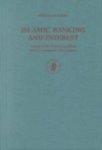 Studies In Islamic Law And Society, Islamic Banking And Interest: A Study Of The Prohibition Of Riba And Its Contemporary Interpretation