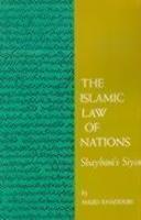 The Islamic Law Of Nations: Shaybani's Siyar