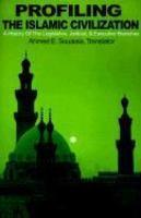 Profiling The Islamic Civilization: A History Of The Legislative, Judicial, & Executive Branches