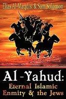 Al-Yahud: Eternal Islamic Enmity And The Jews