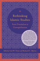 Rethinking Islam Studies: From Orientalism To Cosmopolitanism