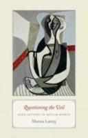 Questioning The Veil: Open Letters To Muslim Women