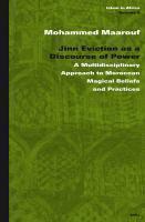 Jinn Eviction As A Discourse Of Power: A Multidisciplinary Approach To Moroccan Magical Beliefs And Practices