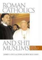 Roman Catholics And Shi'i Muslims: Prayer, Passion, And Politics