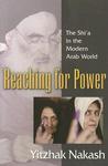 Reaching For Power: The Shi'a In The Modern Arab World