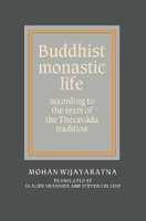 Buddhist Monastic Life: According To The Texts Of The Theravada Tradition