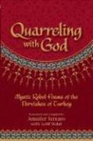 Quarreling With God: Mystic Rebel Poems Of The Dervishes Of Turkey